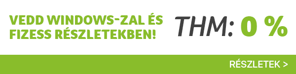 Vedd windows-zal és fizess részletekben!